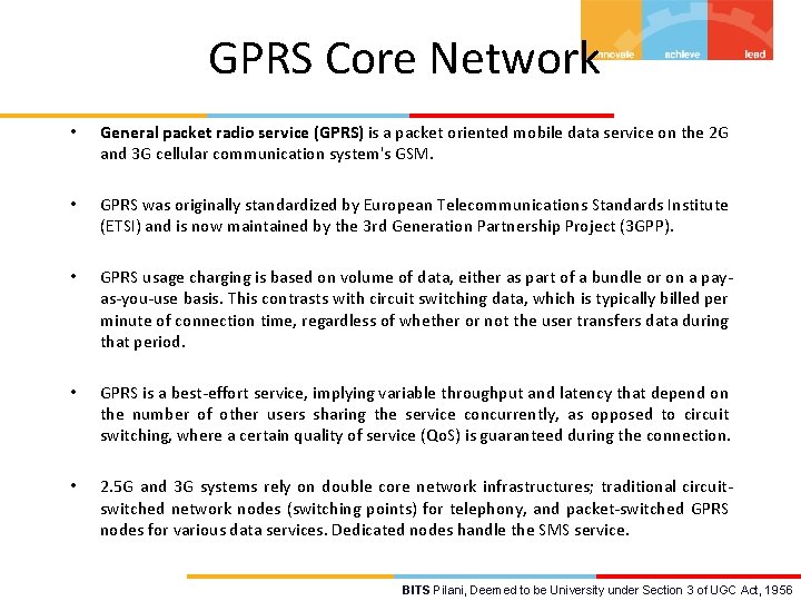 GPRS Core Network • General packet radio service (GPRS) is a packet oriented mobile