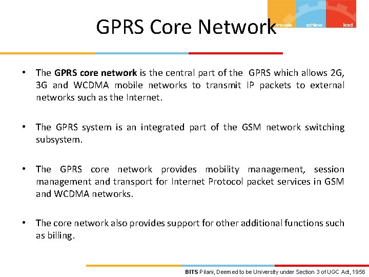 GPRS Core Network • The GPRS core network is the central part of the