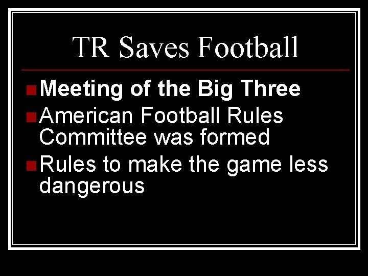 TR Saves Football n Meeting of the Big Three n American Football Rules Committee