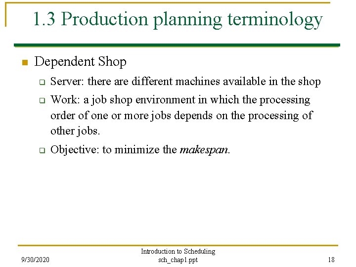 1. 3 Production planning terminology n Dependent Shop q q q 9/30/2020 Server: there