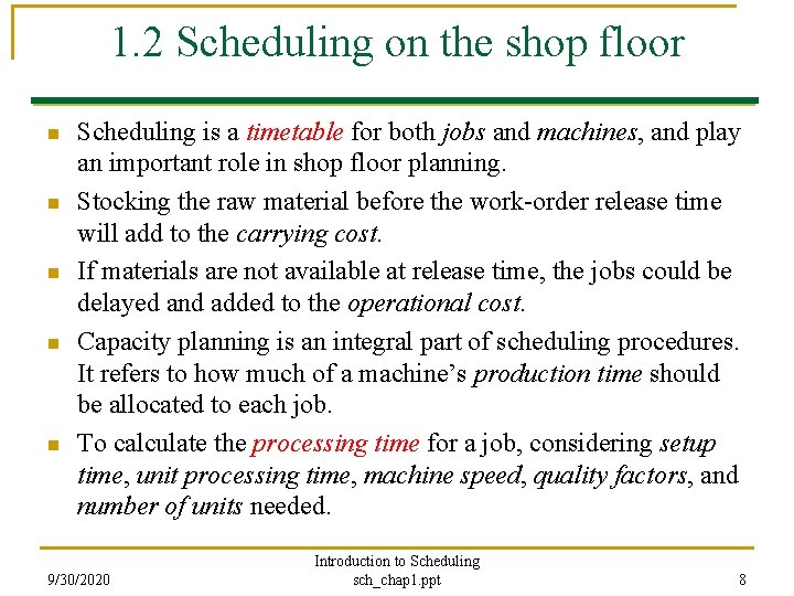 1. 2 Scheduling on the shop floor n n n Scheduling is a timetable