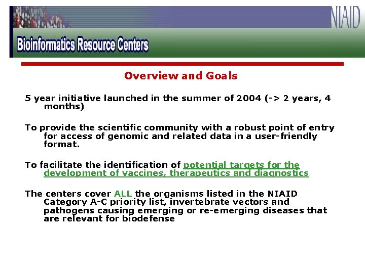 Overview and Goals 5 year initiative launched in the summer of 2004 (-> 2