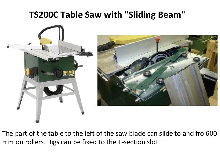 TS 200 C Table Saw with "Sliding Beam" The part of the table to