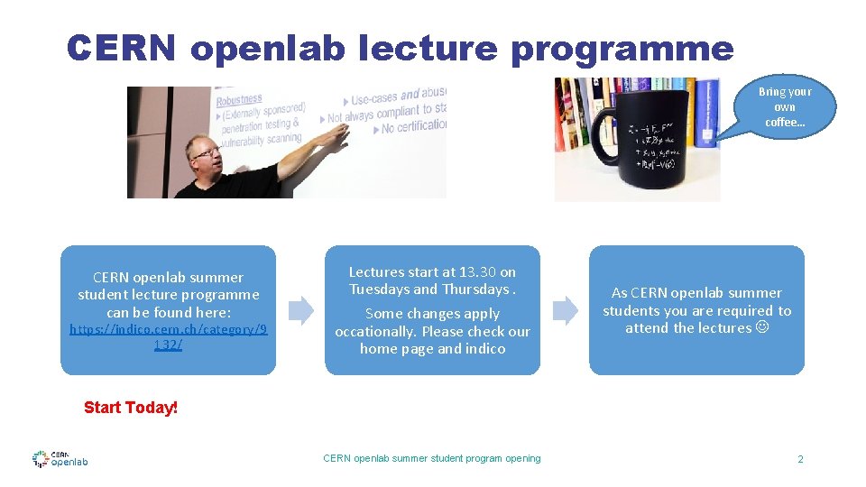CERN openlab lecture programme Bring your own coffee… CERN openlab summer student lecture programme CERN openlab lecture programme Bring your own coffee… CERN openlab summer student lecture programme