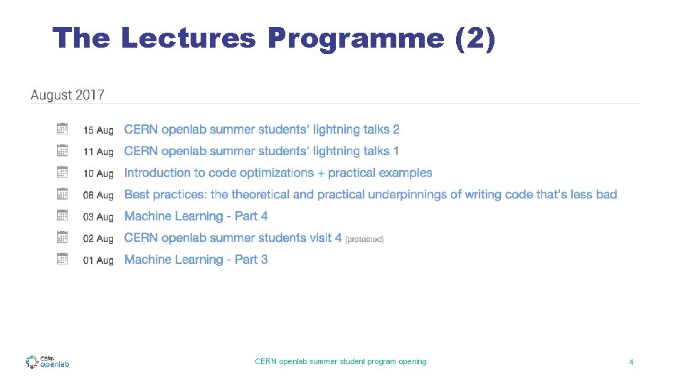 The Lectures Programme (2) CERN openlab summer student program opening 4 The Lectures Programme (2) CERN openlab summer student program opening 4