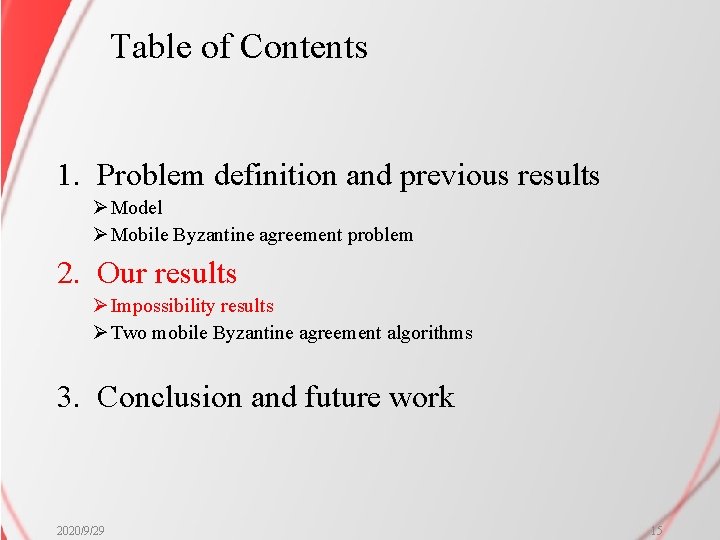 Table of Contents 1. Problem definition and previous results Ø Model Ø Mobile Byzantine
