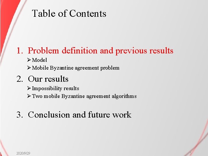 Table of Contents 1. Problem definition and previous results Ø Model Ø Mobile Byzantine