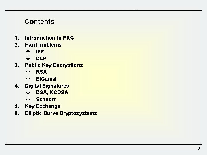 Contents 1. 2. 3. 4. 5. 6. Introduction to PKC Hard problems v IFP