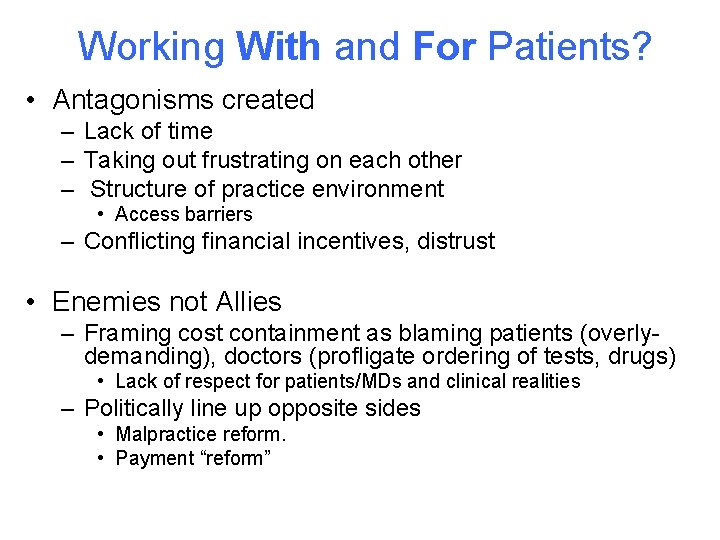Working With and For Patients? • Antagonisms created – Lack of time – Taking