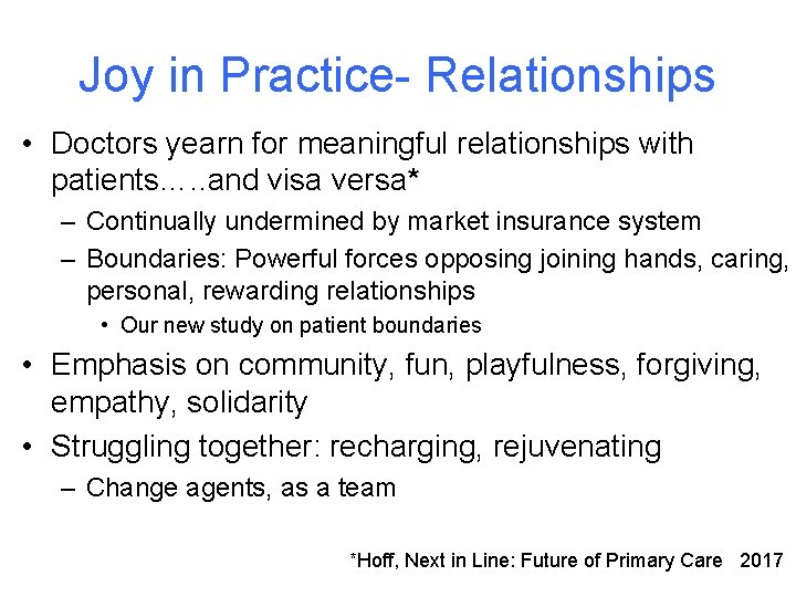 Joy in Practice- Relationships • Doctors yearn for meaningful relationships with patients…. . and
