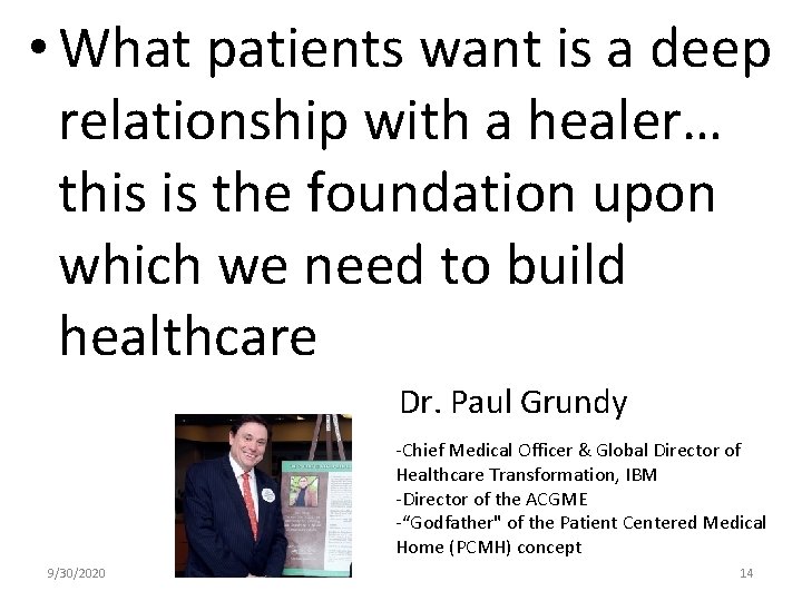  • What patients want is a deep relationship with a healer… this is