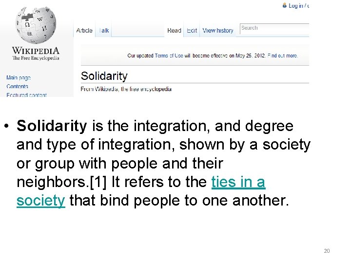  • Solidarity is the integration, and degree and type of integration, shown by