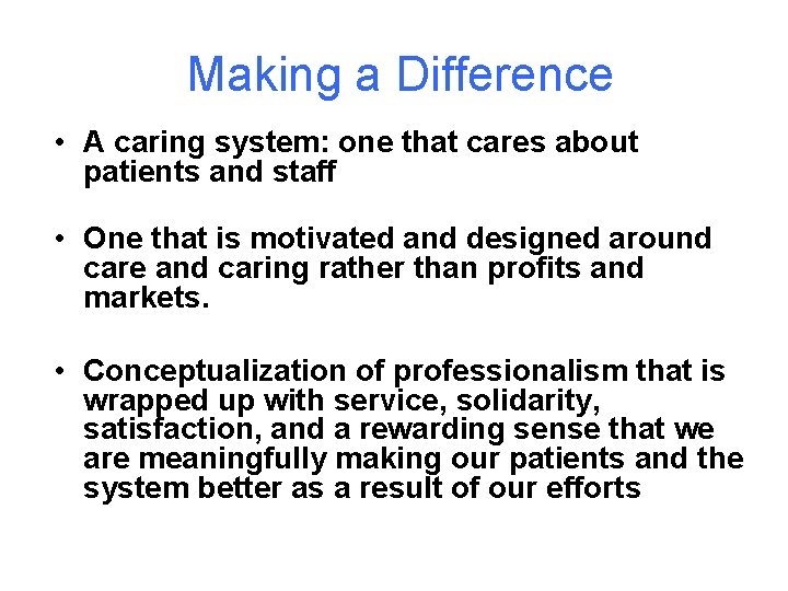  Making a Difference • A caring system: one that cares about patients and