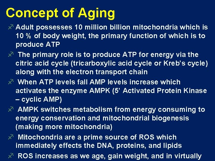 Concept of Aging f Adult possesses 10 million billion mitochondria which is 10 %