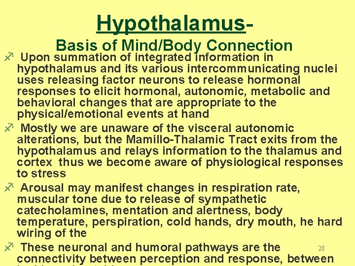 Hypothalamus. Basis of Mind/Body Connection f Upon summation of integrated information in hypothalamus and
