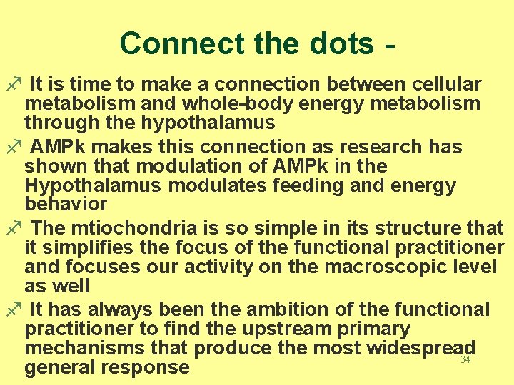 Connect the dots f It is time to make a connection between cellular metabolism