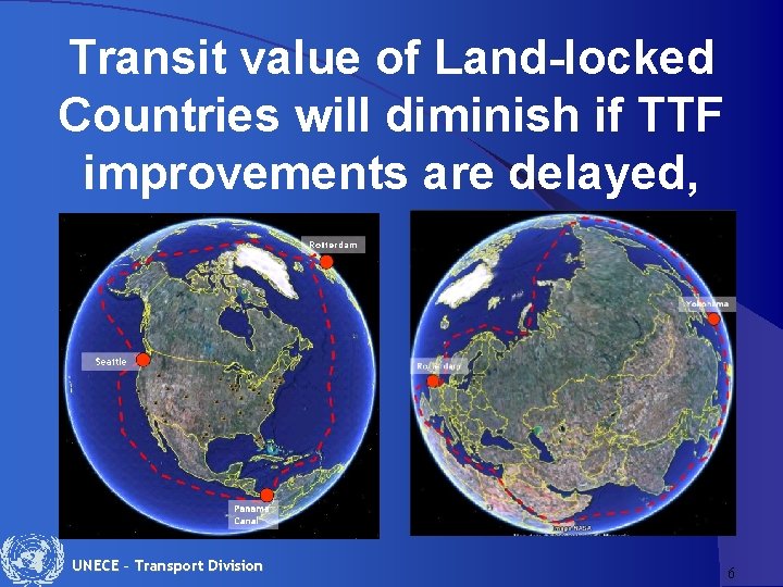 Transit value of Land-locked Countries will diminish if TTF improvements are delayed, UNECE –