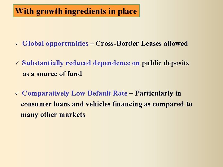 With growth ingredients in place Global opportunities – Cross-Border Leases allowed Substantially reduced dependence