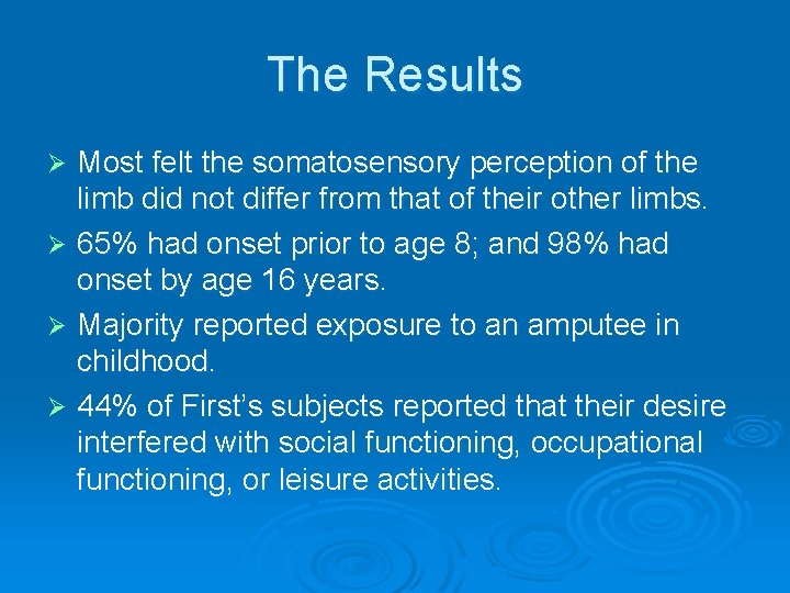 The Results Most felt the somatosensory perception of the limb did not differ from The Results Most felt the somatosensory perception of the limb did not differ from