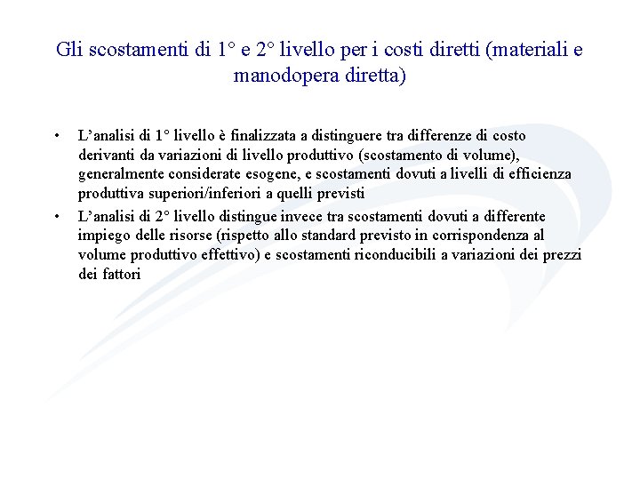 Gli scostamenti di 1° e 2° livello per i costi diretti (materiali e manodopera