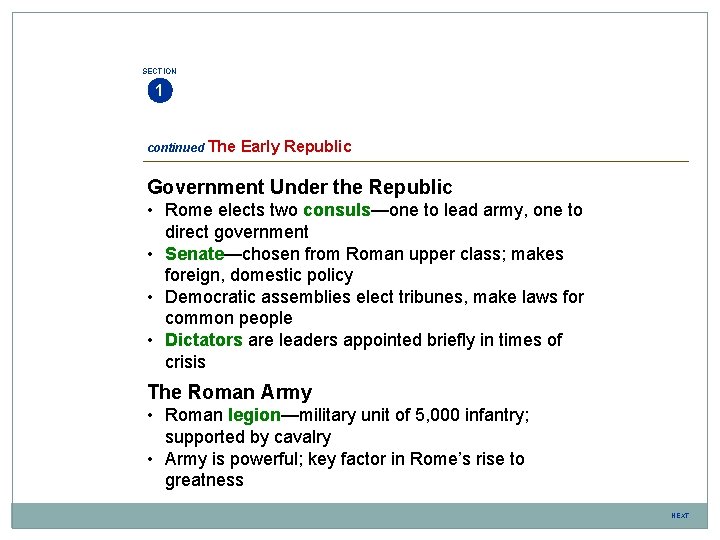 SECTION 1 continued The Early Republic Government Under the Republic • Rome elects two