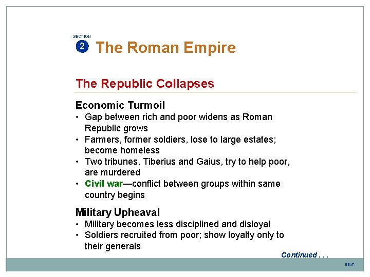 SECTION 2 The Roman Empire The Republic Collapses Economic Turmoil • Gap between rich