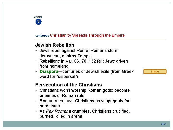 SECTION 3 continued Christianity Spreads Through the Empire Jewish Rebellion • Jews rebel against