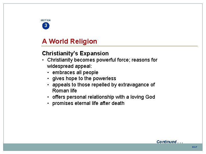 SECTION 3 A World Religion Christianity’s Expansion • Christianity becomes powerful force; reasons for