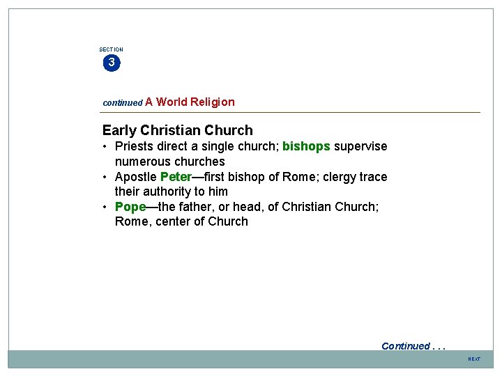 SECTION 3 continued A World Religion Early Christian Church • Priests direct a single