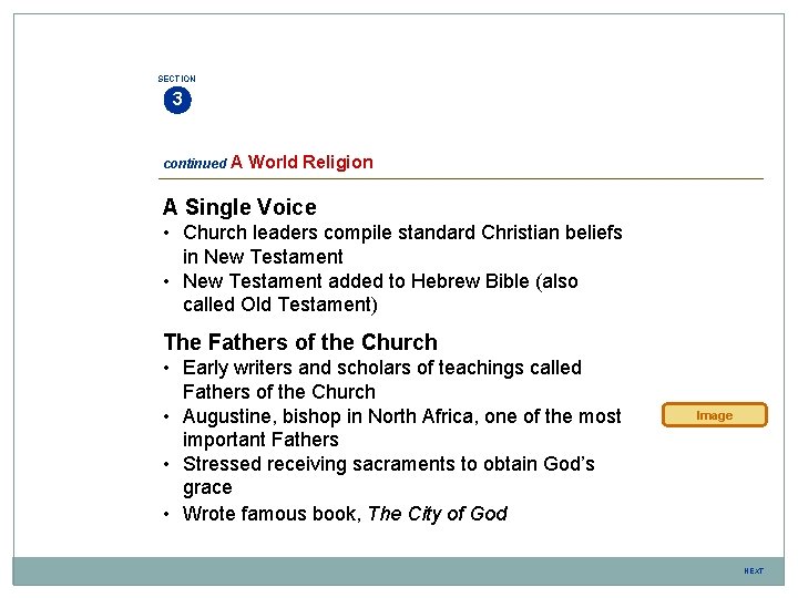 SECTION 3 continued A World Religion A Single Voice • Church leaders compile standard