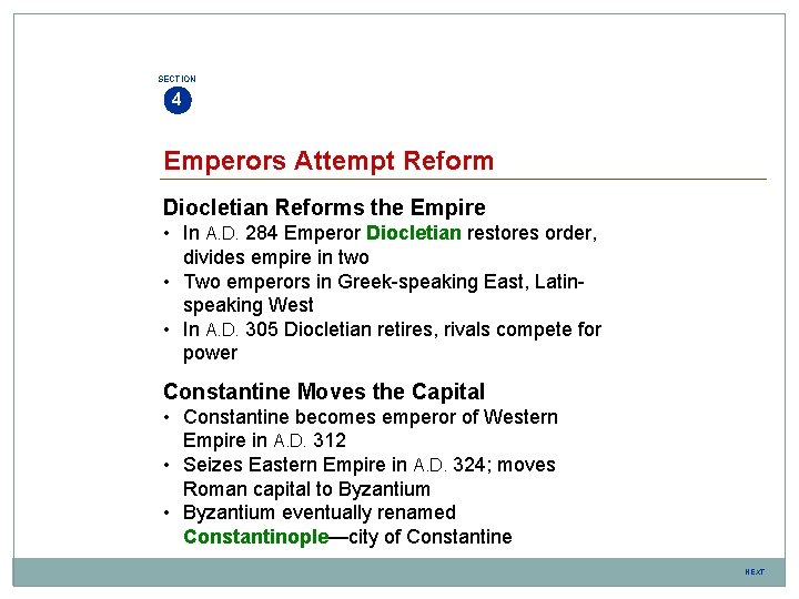 SECTION 4 Emperors Attempt Reform Diocletian Reforms the Empire • In A. D. 284