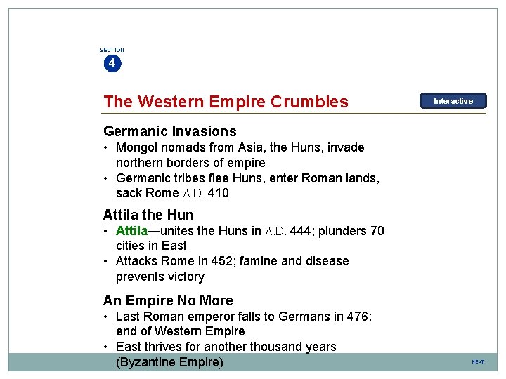SECTION 4 The Western Empire Crumbles Interactive Germanic Invasions • Mongol nomads from Asia,