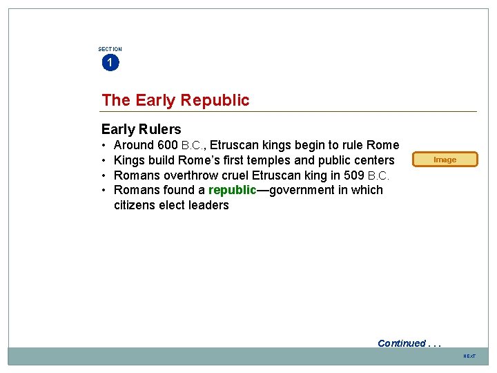 SECTION 1 The Early Republic Early Rulers • • Around 600 B. C. ,