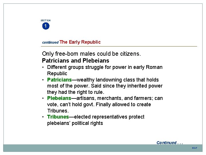 SECTION 1 continued The Early Republic Only free-born males could be citizens. Patricians and