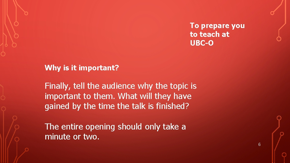 To prepare you to teach at UBC-O Why is it important? Finally, tell the