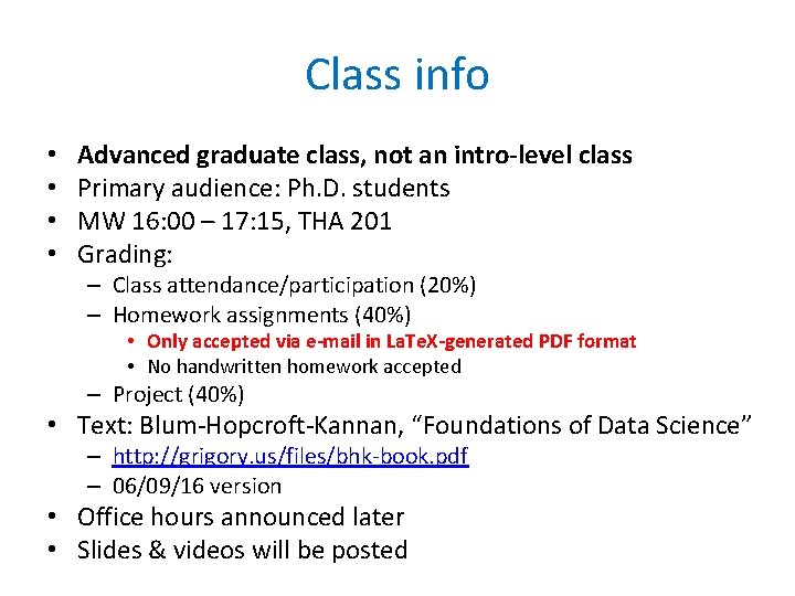 Class info • • Advanced graduate class, not an intro-level class Primary audience: Ph.