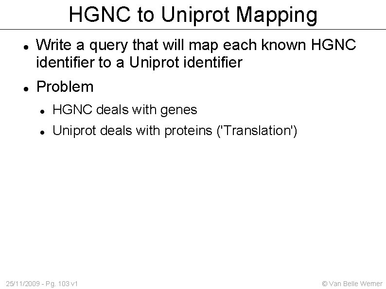 HGNC to Uniprot Mapping Write a query that will map each known HGNC identifier