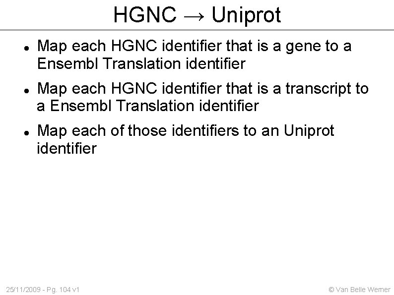 HGNC → Uniprot Map each HGNC identifier that is a gene to a Ensembl