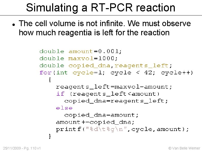 Simulating a RT-PCR reaction The cell volume is not infinite. We must observe how