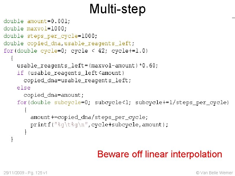 Multi-step Beware off linear interpolation 25/11/2009 - Pg. 125 v 1 © Van Belle