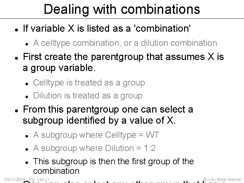Dealing with combinations If variable X is listed as a 'combination' A celltype combination,