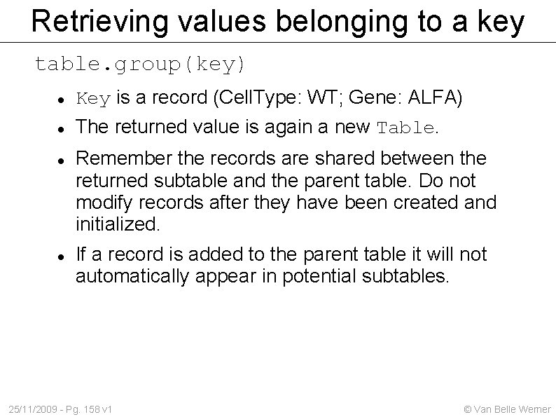 Retrieving values belonging to a key table. group(key) Key is a record (Cell. Type: