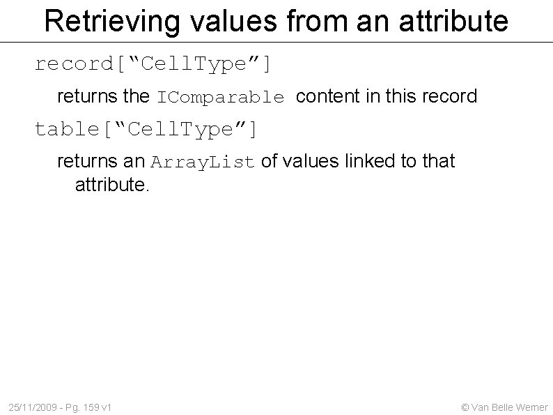 Retrieving values from an attribute record[“Cell. Type”] returns the IComparable content in this record