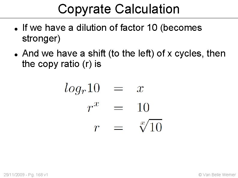 Copyrate Calculation If we have a dilution of factor 10 (becomes stronger) And we