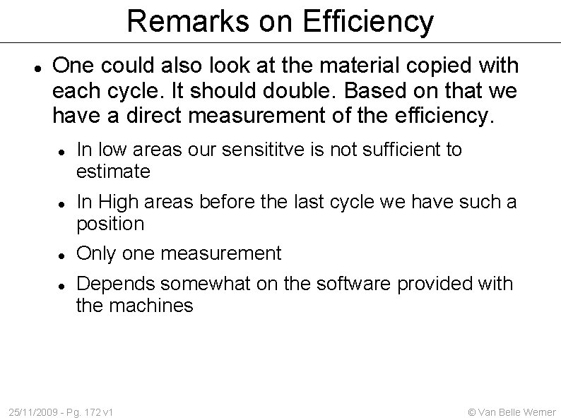 Remarks on Efficiency One could also look at the material copied with each cycle.