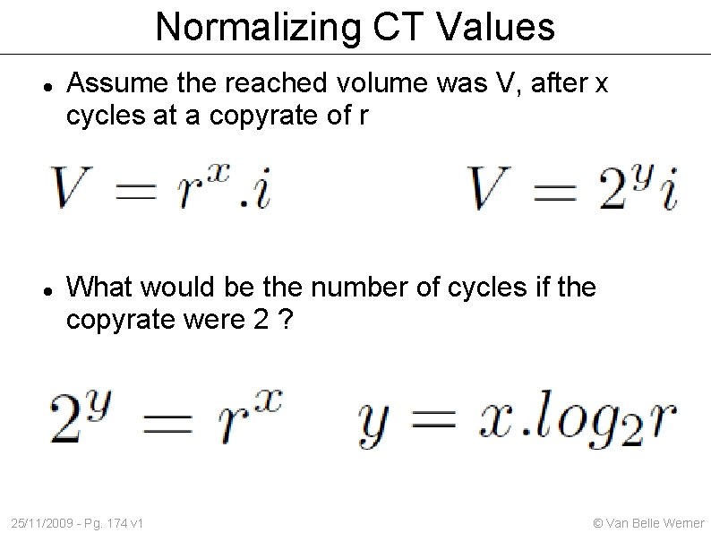 Normalizing CT Values Assume the reached volume was V, after x cycles at a