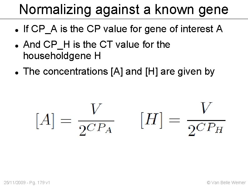 Normalizing against a known gene If CP_A is the CP value for gene of