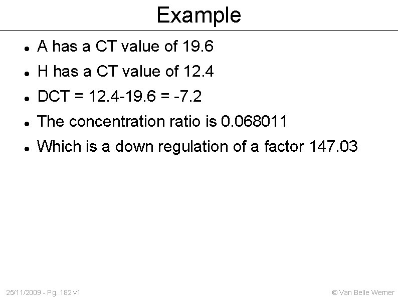 Example A has a CT value of 19. 6 H has a CT value