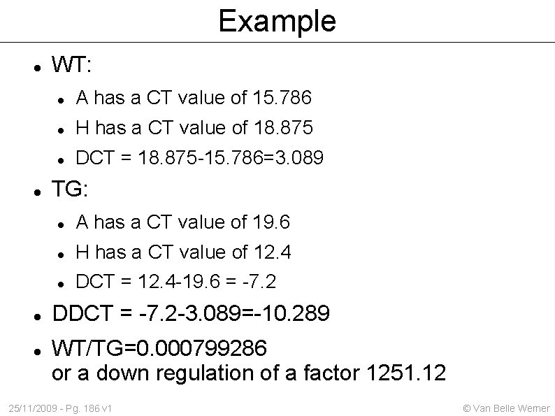 Example WT: A has a CT value of 15. 786 H has a CT