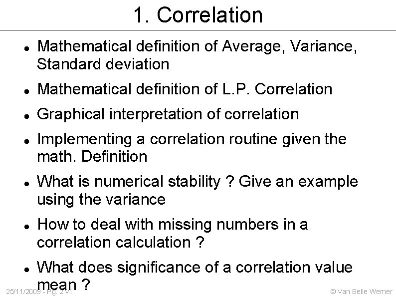 1. Correlation Mathematical definition of Average, Variance, Standard deviation Mathematical definition of L. P.